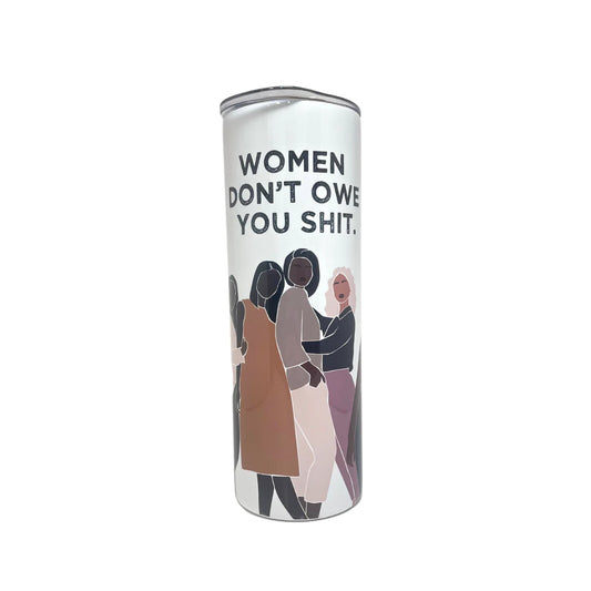 DWG400 “Women Don’t Owe You” Tumbler (sale)