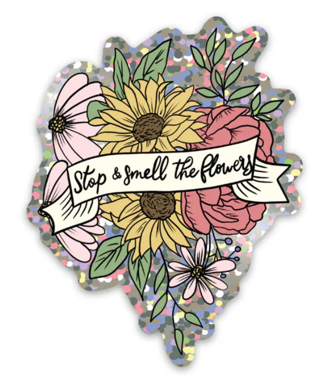 JD-S0064- Stop & Smell The Flowers Glitter Sticker