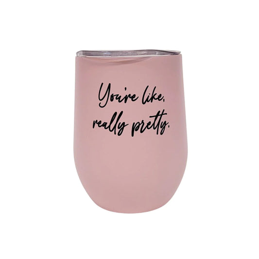 DWG200 “You’re like really pretty” Luxe Wine Tumbler (sale)