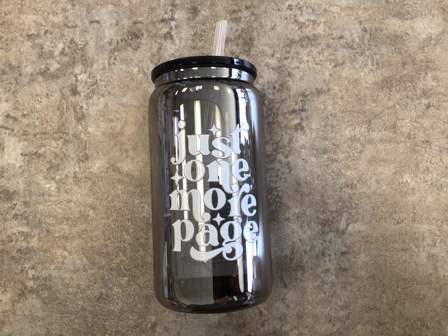 CCL - 800 Just One More Page Metallic Glass Tumbler