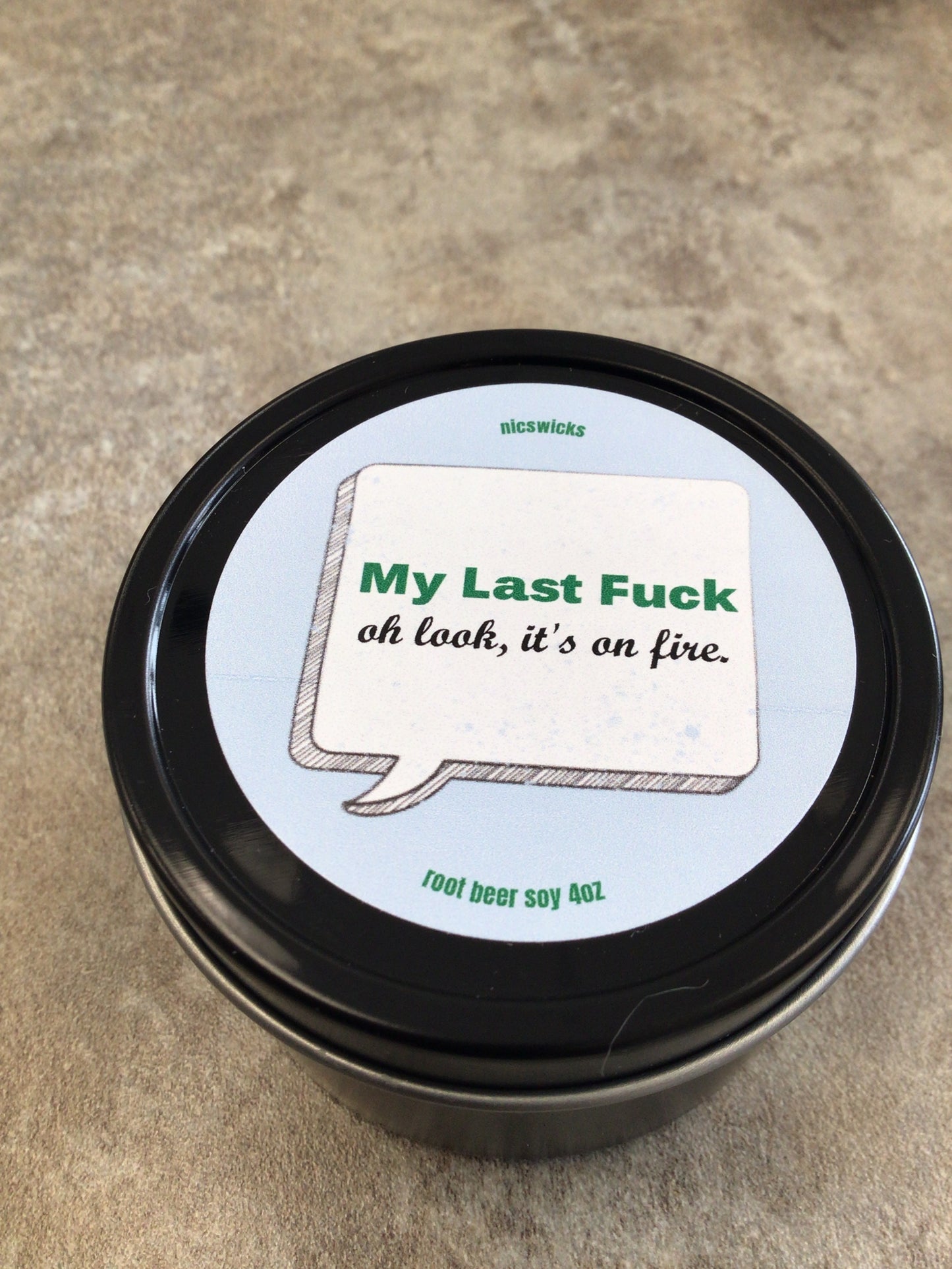NW - My Last Fuck oh look it’s on fire - root beer soy 4 oz candle