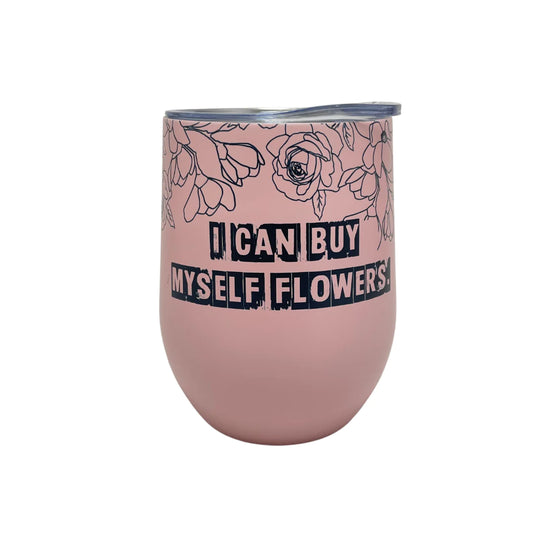 DWG200 “I can buy myself flowers” Luxe Wine Tumbler (sale)