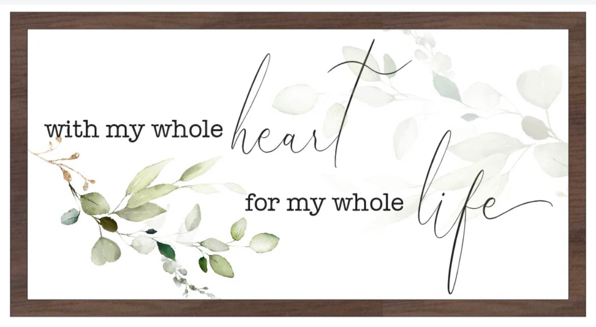 WHD - With my whole heart and my whole life Sign