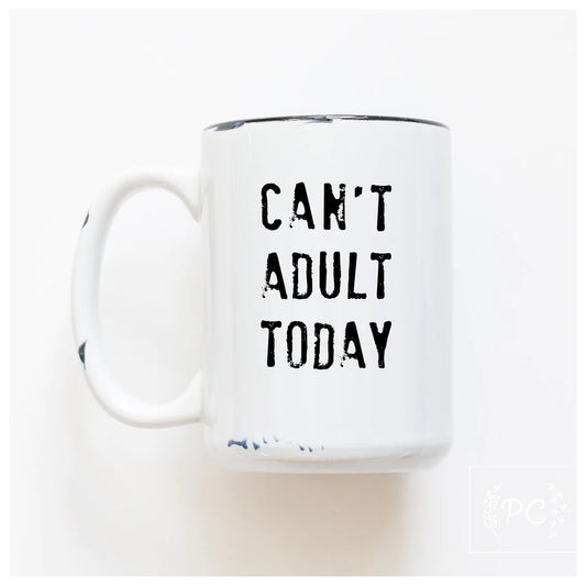 PCP0225-189 Can’t adult today Mug