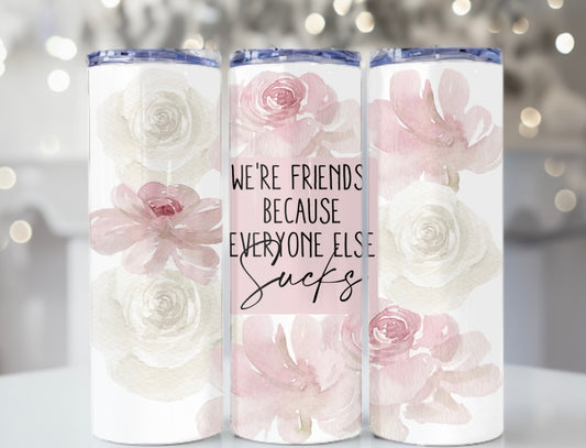 TCK - 20oz Tall Tumbler - We’re Friends