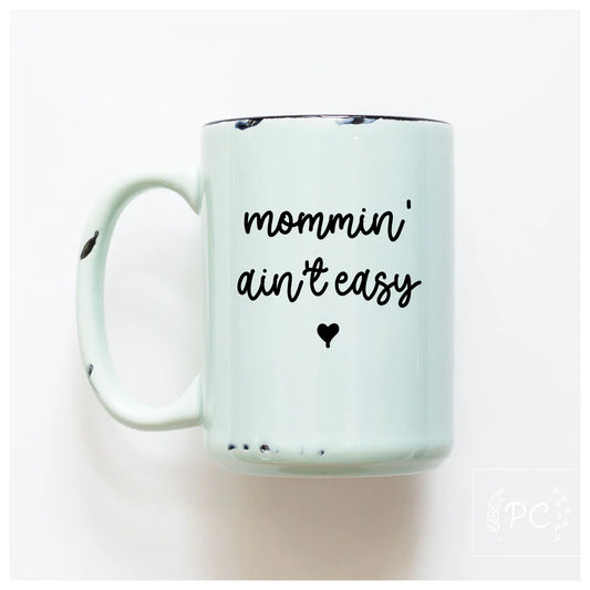 PCP0225-068 Mommin’ ain’t easy Mug