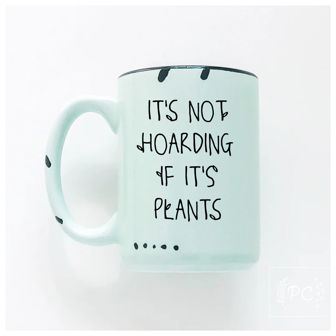 PCP0225 I’m not hoarding it it’s plants