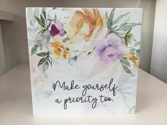 WHD - Make yourself a priority too - 8X8” shelf sitter