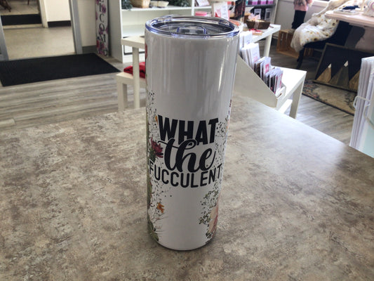 TCK - 20oz Tall Tumbler - What the Fucculent