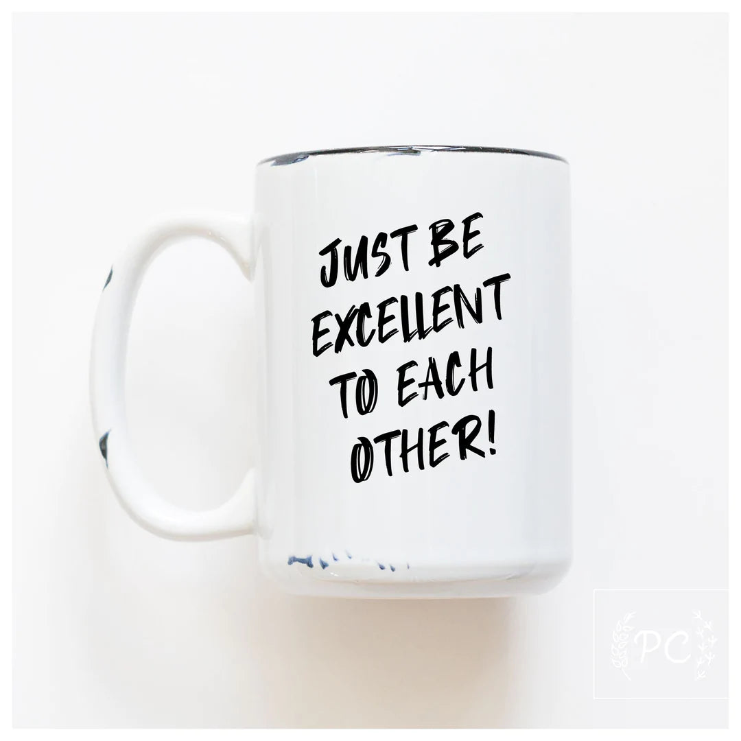 PCP0225-156 Be excellent to each other Mug