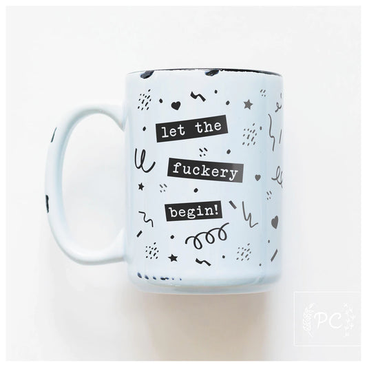 PCP0225-141 Let the fuckery begin Mug