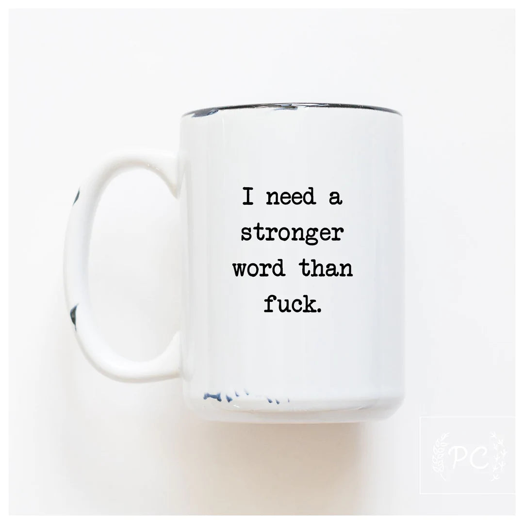 PCP0225-086 I need a stronger word… Mug