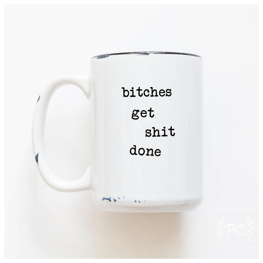 PCP0225-139 Bitches get shit done Mug