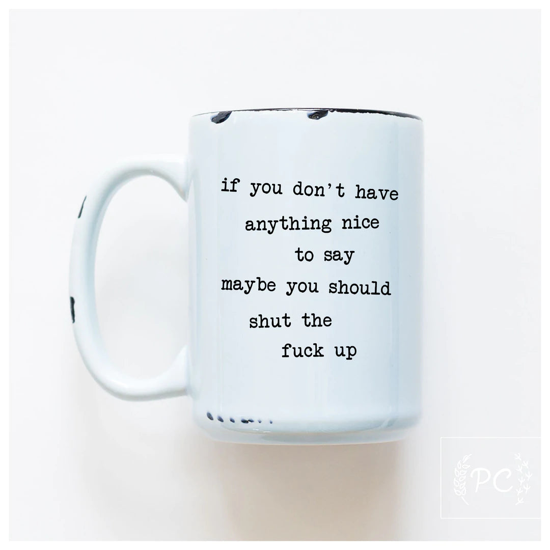 PCP0225-162 If you don’t have anything nice to say Mug