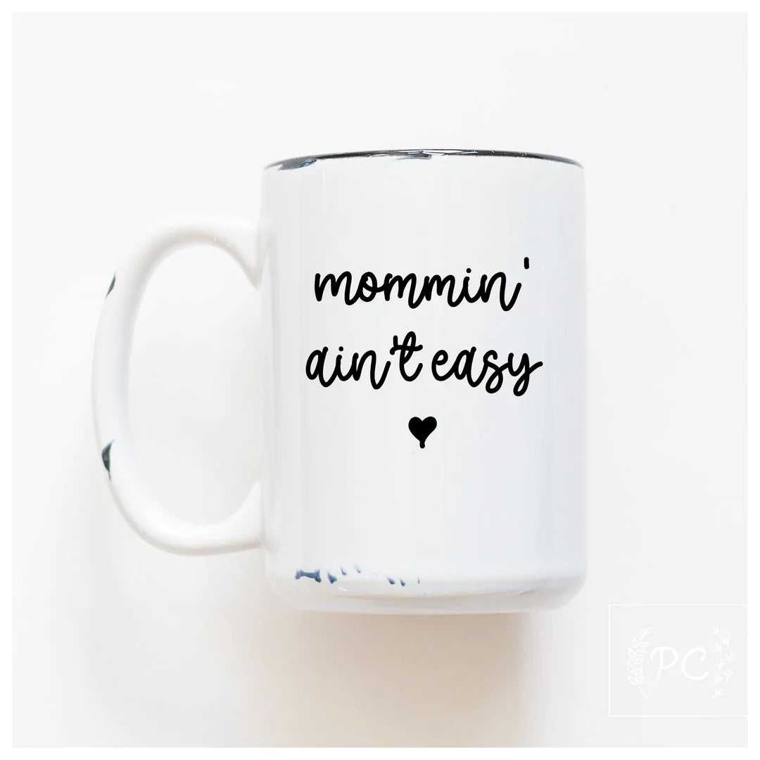 PCP0225-068 Mommin’ ain’t easy  Mug