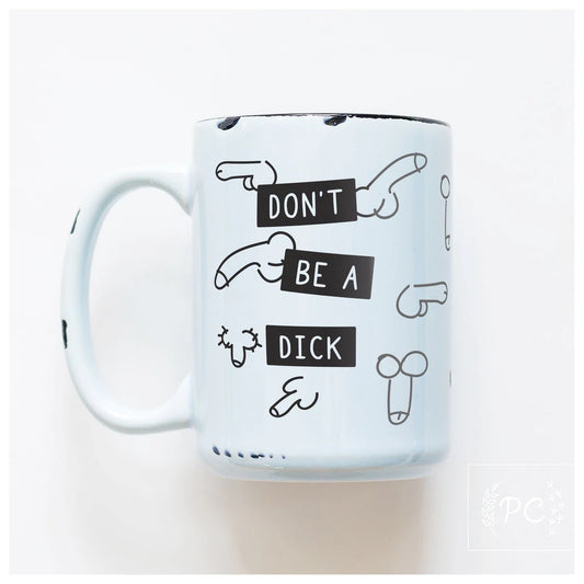 PCP0225-026 Don’t be a dick Mug